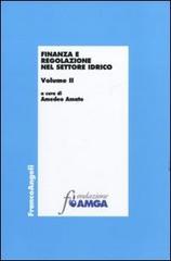 Finanza e regolazione nel settore idrico vol.2 edito da Franco Angeli