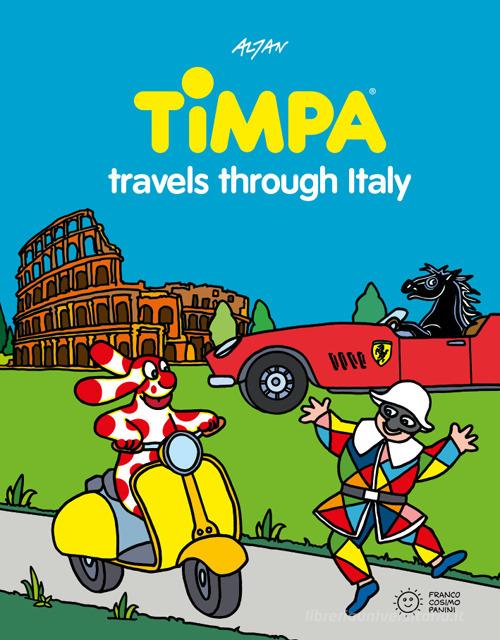 Timpa travels through Italy. Ediz. a colori di Altan edito da Franco Cosimo Panini