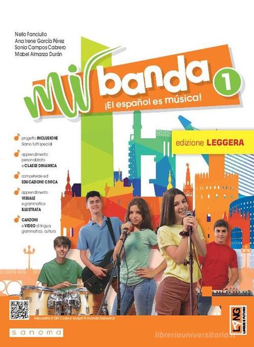 Mi banda. ¡El español es música! Ediz. leggera. Con Aprende facil, Chicos por el planeta. Per la Scuola media. Con e-book. Con espansione online vol. 1 di Nello Fanciullo, Sonia Campos Cabrero, Ana Irene García Pérez edito da Lang