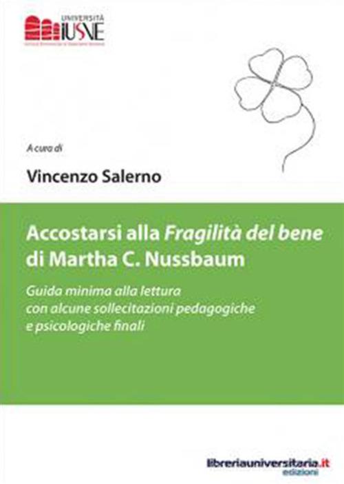 Accostarsi alla «Fragilità del bene» di Martha C. Nussbaum di Vincenzo Salerno edito da libreriauniversitaria.it