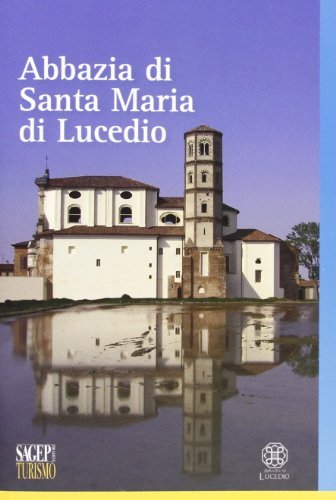 Abbazia di Santa Maria di Lucedio edito da SAGEP