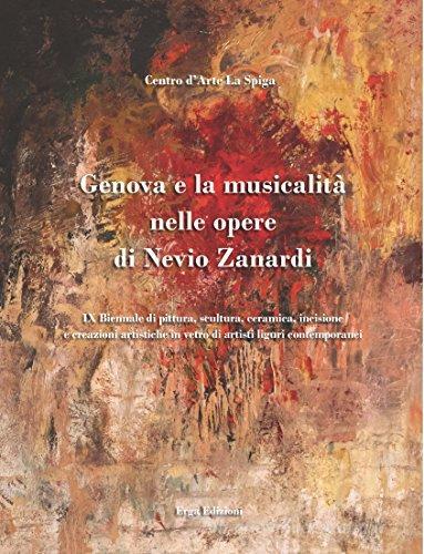 Genova e la musicalità nelle opere di Nevio Zanardi edito da ERGA