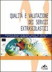 Qualità e valutazione dei servizi extrascolastici di Antonella Nuzzaci edito da Pensa Multimedia