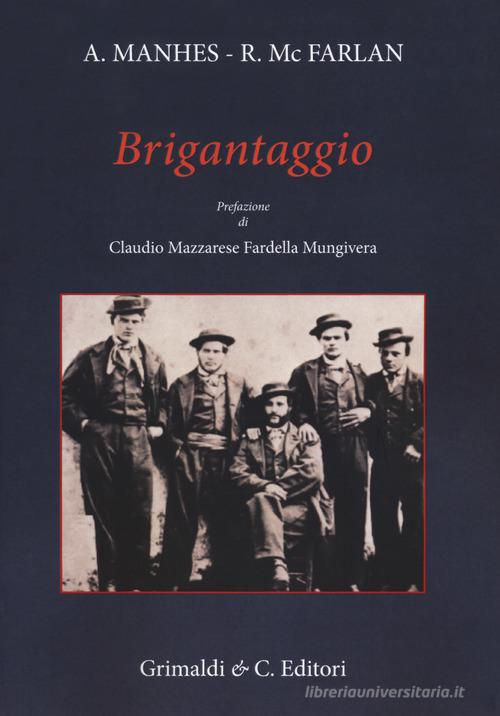 Brigantaggio di Antonio Manhès, R. McFarlan edito da Grimaldi & C.