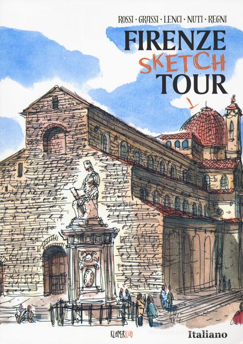 Firenze sketch tour. Ediz. a colori di Mattia Rossi edito da Kleiner Flug