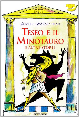 Teseo e il Minotauro e altre storie di Geraldine McCaughrean edito da Mondadori