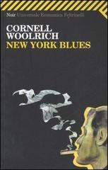 New York Blues di Cornell Woolrich edito da Feltrinelli