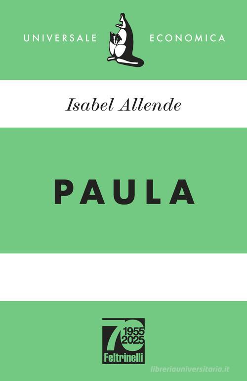 Libro Paula. Ediz. 70° anniversario di Isabel Allende Universale economica di Feltrinelli