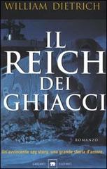 Il reich dei ghiacci di William Dietrich edito da Garzanti Libri