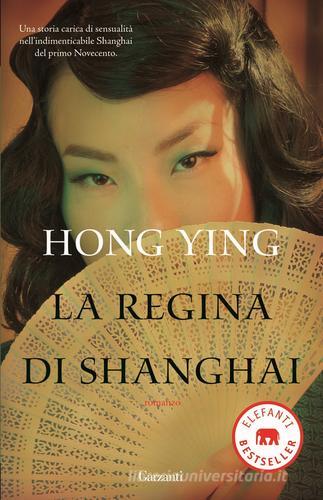 La regina di Shanghai di Ying Hong edito da Garzanti