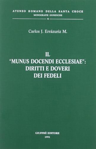 Il munus docendi Ecclesiae: diritti e doveri dei fedeli di Carlos José Errázuriz edito da Giuffrè