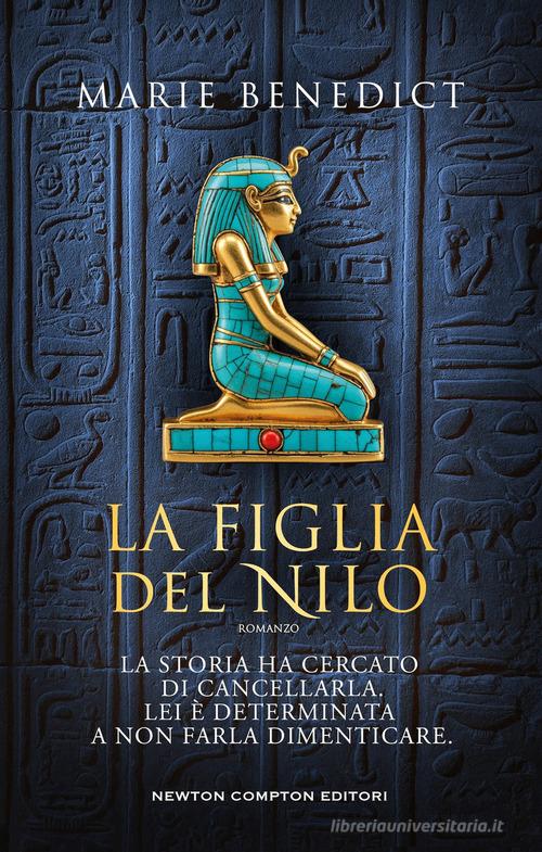 Libro La figlia del Nilo di Marie Benedict 3.0 di Newton Compton Editori
