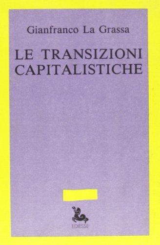 Le transizioni capitalistiche di Gianfranco La Grassa edito da Futura
