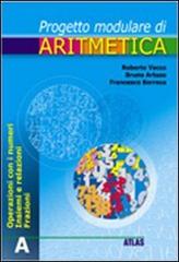 Progetto modulare di aritmetica  - tomo a di Roberto Vacca, Bruno Artuso, Francesco Barreca edito da Atlas