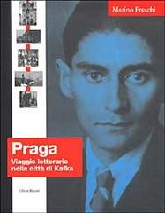 Praga. Viaggio letterario nella città di Kafka di Marino Freschi edito da Editori Riuniti