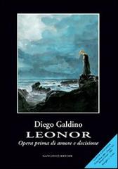 Leonor. Opera prima di amore e decisione di Diego Galdino edito da Gangemi Editore