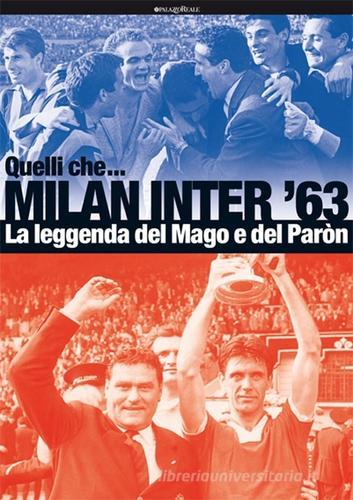 Quelli che... Milan Inter '63. La leggenda del Mago e del Pàron edito da Skira