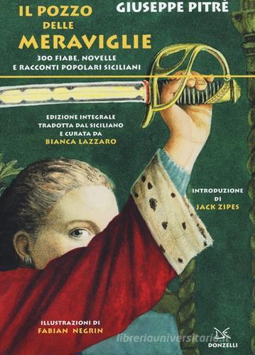 Il pozzo delle meraviglie. 300 fiabe, novelle e racconti popolari siciliani di Giuseppe Pitrè edito da Donzelli
