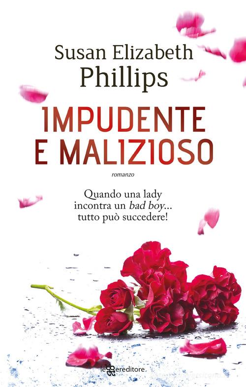 Impudente e malizioso di Susan Elizabeth Phillips edito da Leggereditore