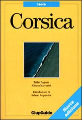 Corsica di Tullio Bagnati, Albano Marcarini edito da Clupguide