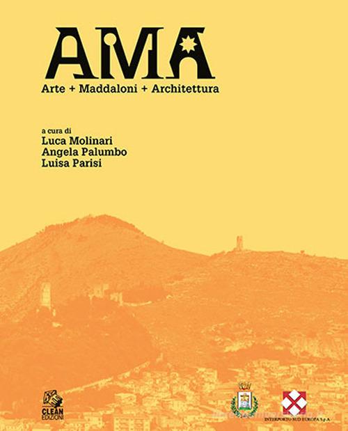 AMA. Arte + Maddaloni + Architettura edito da CLEAN