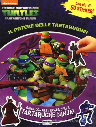Il potere delle tartarughe. Turtles Tartarughe Ninja. Ediz. illustrata di Valérie Ménard edito da Fabbri