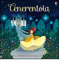 Cenerentola. Classici per l'infanzia di Susanna Davidson, Lorena Alvarez edito da Usborne Publishing