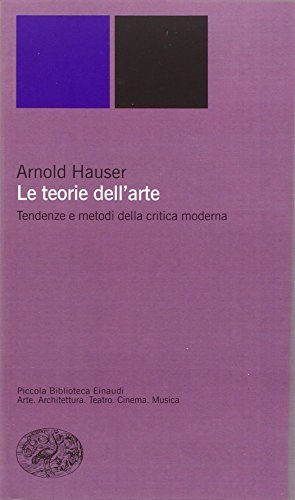 Le teorie dell'arte di Arnold Hauser edito da Einaudi