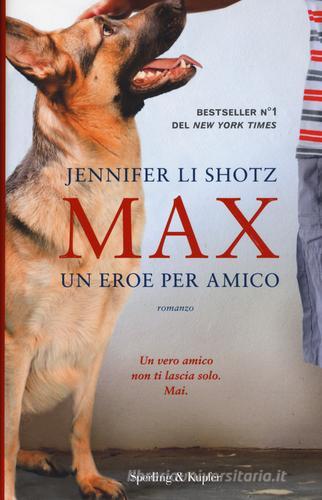 Max. Un eroe per amico di Jennifer Li Shotz edito da Sperling & Kupfer