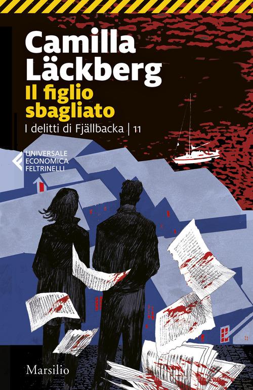 Il figlio sbagliato. I delitti di Fjällbacka vol. 11 di Camilla Läckberg edito da Marsilio