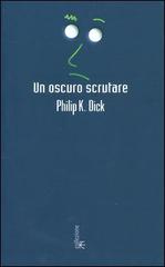 Un oscuro scrutare di Philip K. Dick edito da Fanucci