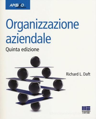 Organizzazione aziendale di Richard L. Daft edito da Apogeo Education