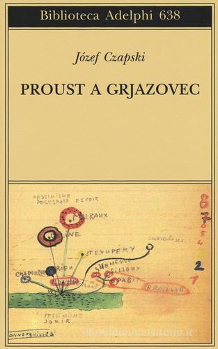 Proust a Grjazovec. Conferenze clandestine di Joseph Czapski edito da Adelphi