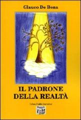 Il padrone della realtà di Glauco De Bona edito da Montedit