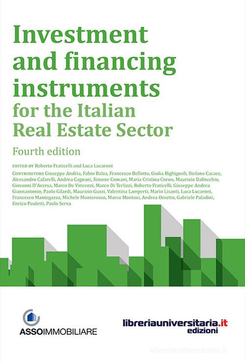 Investment and financing instruments for the italian real estate sector edito da libreriauniversitaria.it