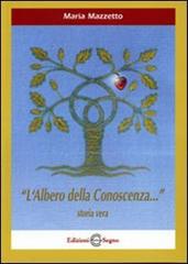 L' albero della conoscenza di Maria Mazzetto edito da Segno