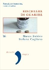 Rischiare di guarire di Marco Bobbio, Stefano Cagliano edito da Donzelli