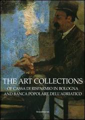The art collections of Cassa di Risparmio in Bologna and Banca Popolare dell'Adriatico edito da Silvana