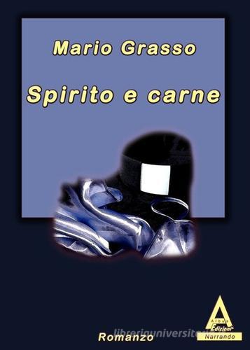 Spirito e carne di Mario Grasso edito da Albus Edizioni