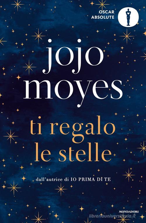 Ti regalo le stelle di Jojo Moyes edito da Mondadori