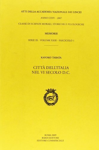 Città dell'Italia nel VI secolo d.C. di Tabata Kayoko edito da Accademia Naz. dei Lincei