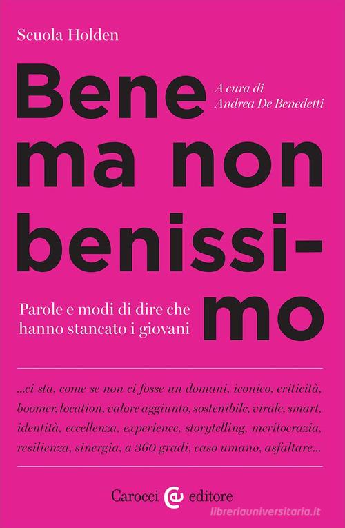 Bene ma non benissimo. Parole e modi di dire che hanno stancato i giovani edito da Carocci