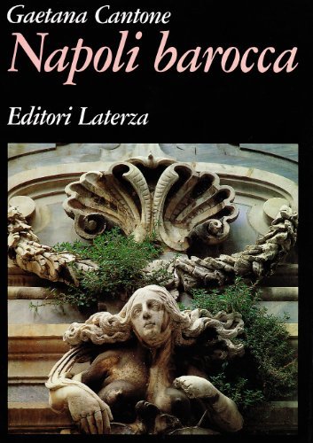 Napoli barocca di Gaetana Cantone edito da Laterza