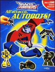All'attacco, autobots! Transformers. Con adesivi edito da Edicart