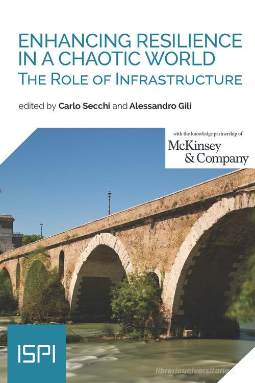 Enhancing resilience in a chaotic world. The role of infrastructure edito da Ledizioni