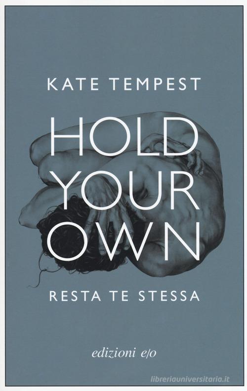 Hold your own-Resta te stessa. Testo inglese a fronte di Kate Tempest edito da E/O
