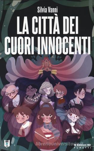 La città dei cuori innocenti. Lucca project contest 2014 di Silvia Vanni edito da Edizioni BD