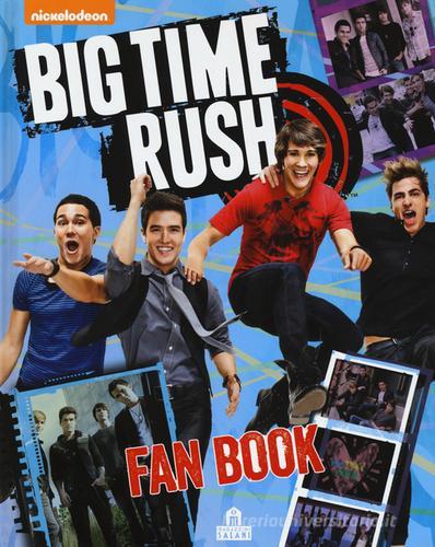 Big Time Rush. Fan book. Con poster edito da Magazzini Salani