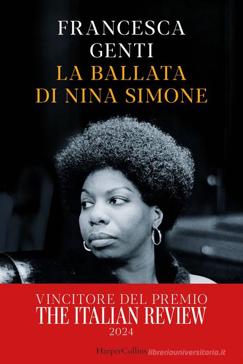 La ballata di Nina Simone di Francesca Genti edito da HarperCollins Italia