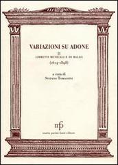 Variazioni su Adone II. Libretti musicali e di ballo edito da Pacini Fazzi